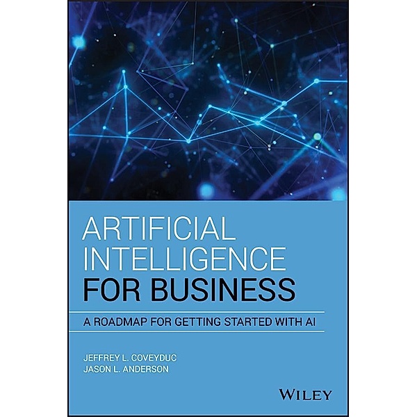 Artificial Intelligence for Business, Jason L. Anderson, Jeffrey L. Coveyduc