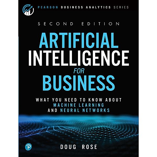 Artificial Intelligence for Business, Doug Rose