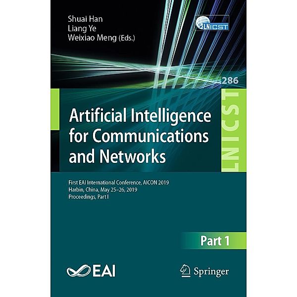 Artificial Intelligence for Communications and Networks / Lecture Notes of the Institute for Computer Sciences, Social Informatics and Telecommunications Engineering Bd.286