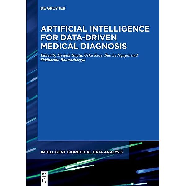 Artificial Intelligence for Data-Driven Medical Diagnosis / Intelligent Biomedical Data Analysis Bd.3