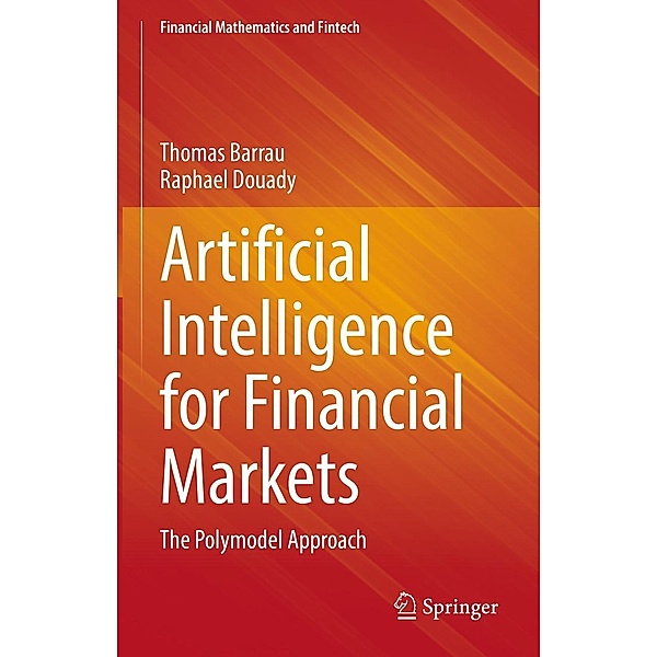 Artificial Intelligence for Financial Markets / Financial Mathematics and Fintech, Thomas Barrau, Raphael Douady