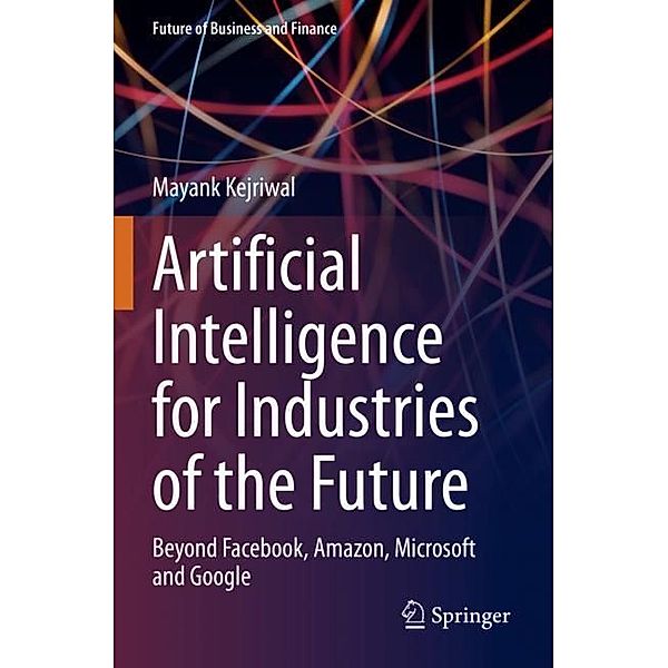 Artificial Intelligence for Industries of the Future, Mayank Kejriwal