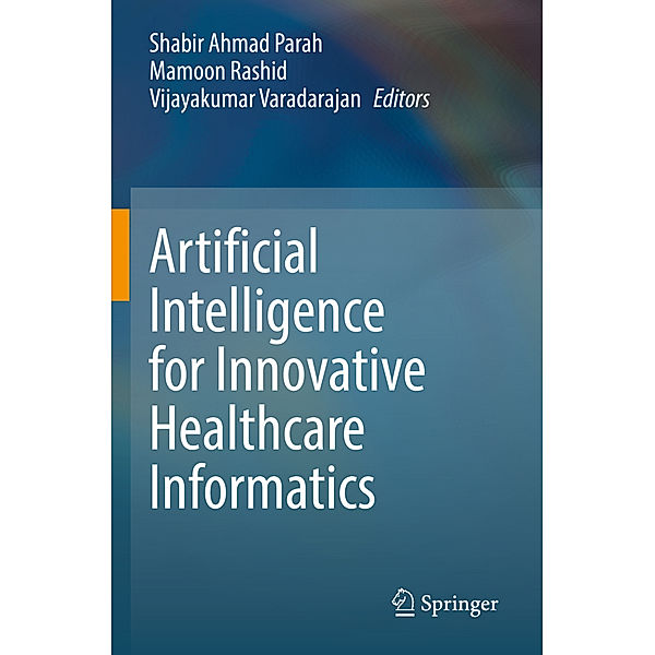 Artificial Intelligence for Innovative Healthcare Informatics