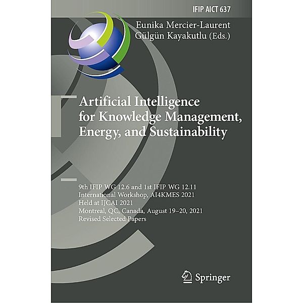 Artificial Intelligence for Knowledge Management, Energy, and Sustainability / IFIP Advances in Information and Communication Technology Bd.637