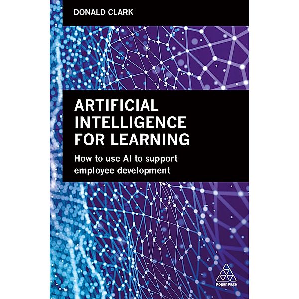 Artificial Intelligence for Learning, Donald Clark