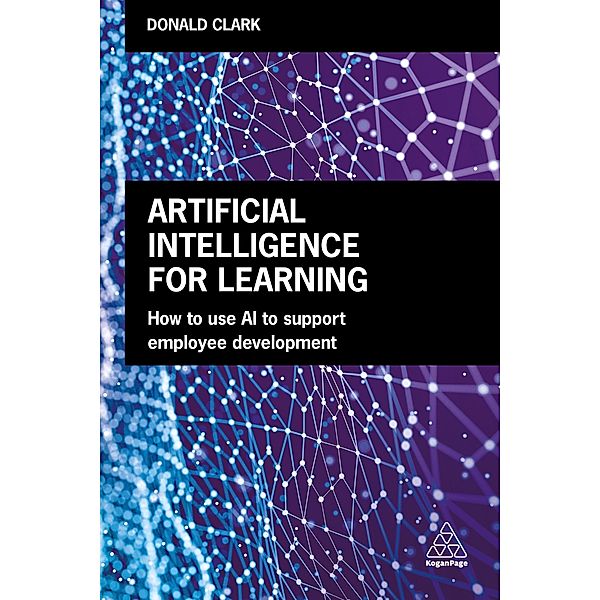 Artificial Intelligence for Learning, Donald Clark