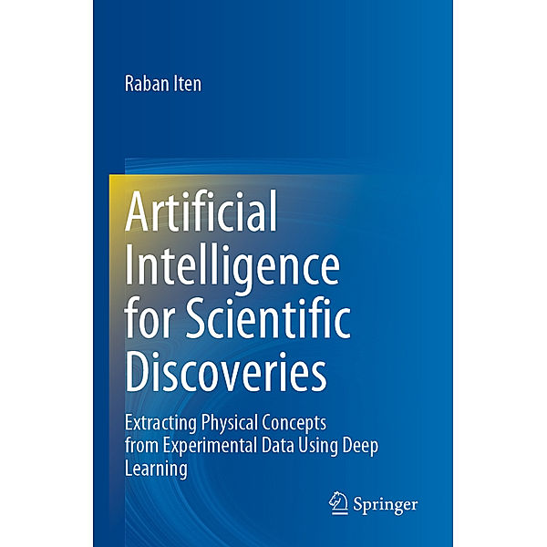 Artificial Intelligence for Scientific Discoveries, Raban Iten