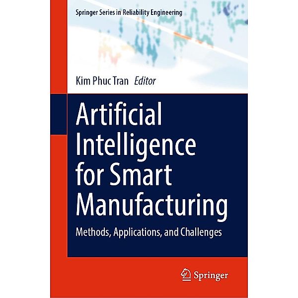 Artificial Intelligence for Smart Manufacturing / Springer Series in Reliability Engineering