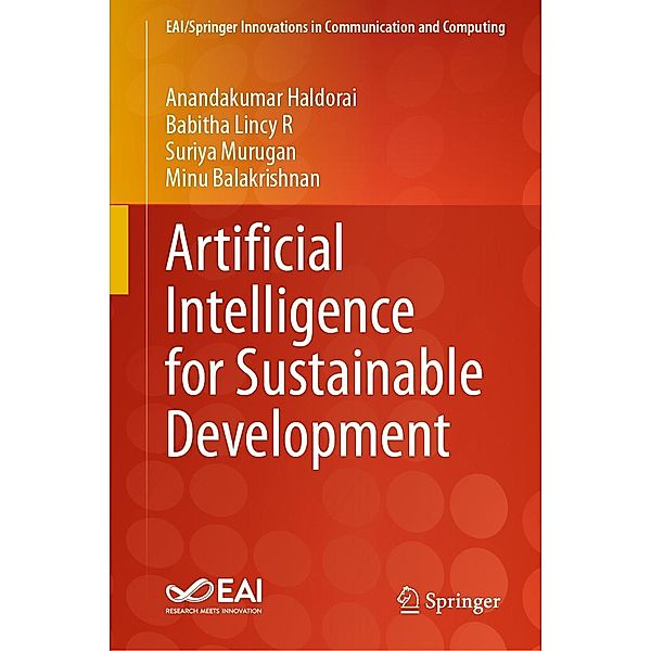 Artificial Intelligence for Sustainable Development / EAI/Springer Innovations in Communication and Computing, Anandakumar Haldorai, Babitha Lincy R, Suriya Murugan, Minu Balakrishnan