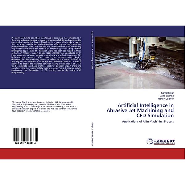 Artificial Intelligence in Abrasive Jet Machining and CFD Simulation, Kamal Singh, Vikas Sharma, Manish Dadhich