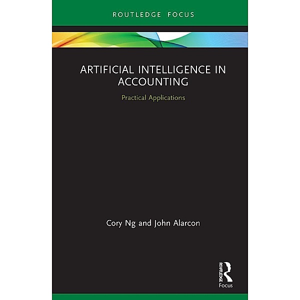 Artificial Intelligence in Accounting, Cory Ng, John Alarcon