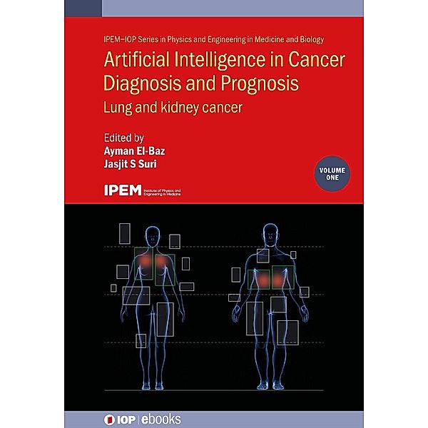 Artificial Intelligence in Cancer Diagnosis and Prognosis, Volume 1