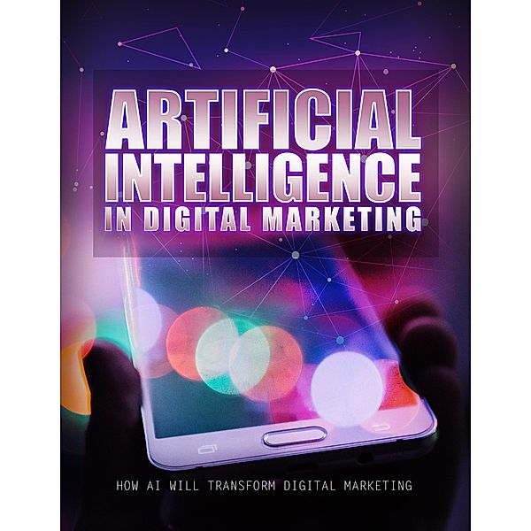 Artificial Intelligence In Digital Marketing, Dominic Blackwood
