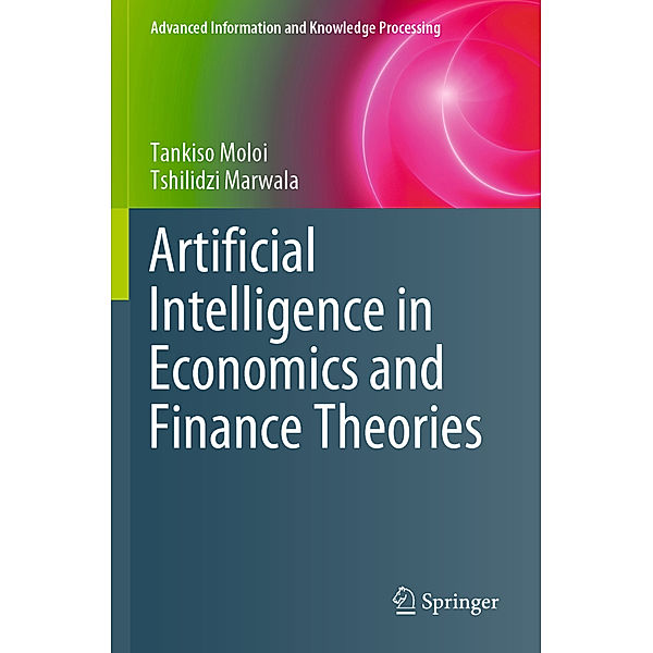Artificial Intelligence in Economics and Finance Theories, Tankiso Moloi, Tshilidzi Marwala