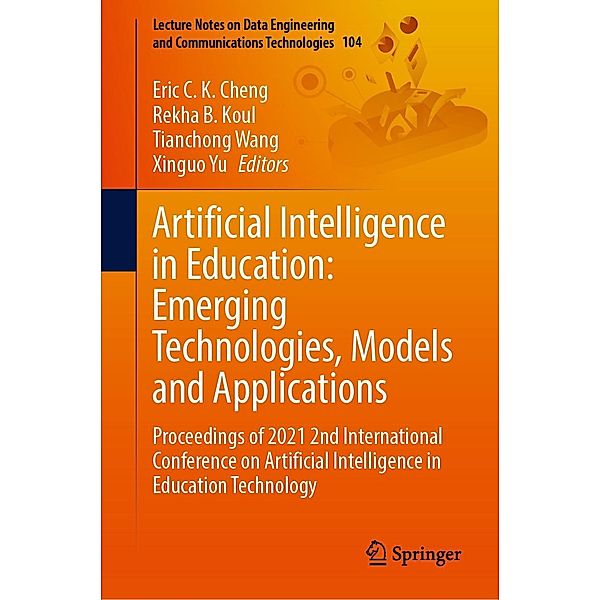 Artificial Intelligence in Education: Emerging Technologies, Models and Applications / Lecture Notes on Data Engineering and Communications Technologies Bd.104