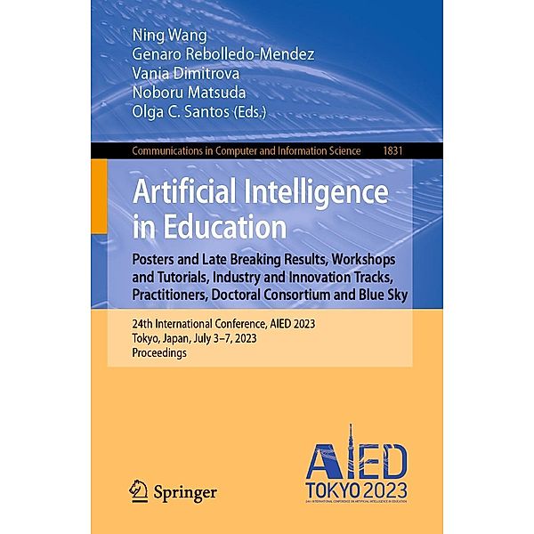 Artificial Intelligence in Education. Posters and Late Breaking Results, Workshops and Tutorials, Industry and Innovation Tracks, Practitioners, Doctoral Consortium and Blue Sky / Communications in Computer and Information Science Bd.1831