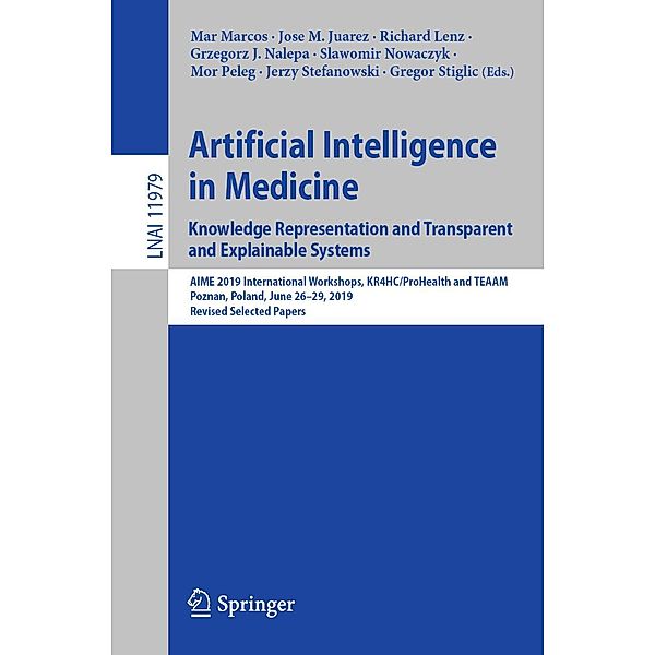 Artificial Intelligence in Medicine: Knowledge Representation and Transparent and Explainable Systems / Lecture Notes in Computer Science Bd.11979