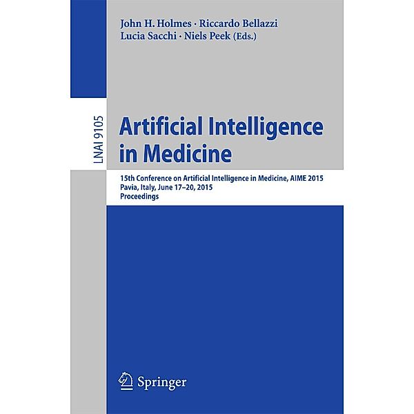 Artificial Intelligence in Medicine / Lecture Notes in Computer Science Bd.9105