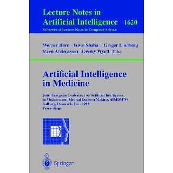 Artificial Intelligence in Medicine / Lecture Notes in Computer Science Bd.1620