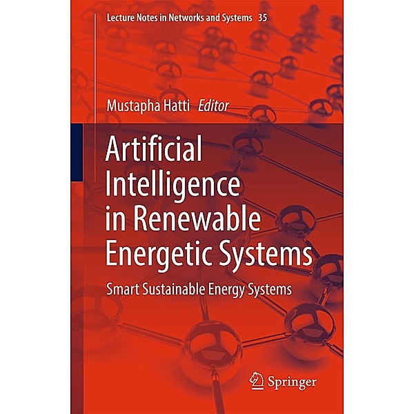 Artificial Intelligence in Renewable Energetic Systems / Lecture Notes in Networks and Systems Bd.35