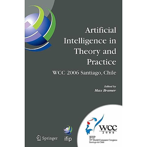 Artificial Intelligence in Theory and Practice / IFIP Advances in Information and Communication Technology Bd.217, Max Bramer