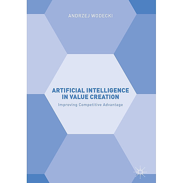Artificial Intelligence in Value Creation, Andrzej Wodecki
