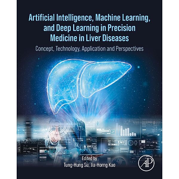 Artificial Intelligence, Machine Learning, and Deep Learning in Precision Medicine in Liver Diseases