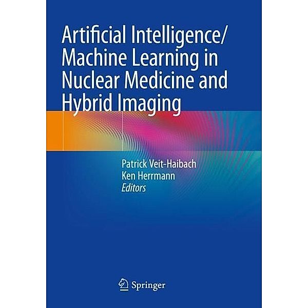 Artificial Intelligence/Machine Learning in Nuclear Medicine and Hybrid Imaging