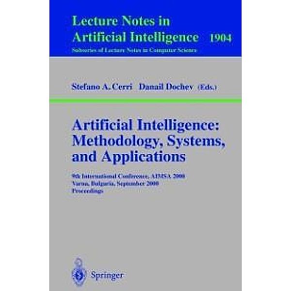 Artificial Intelligence: Methodology, Systems, and Applications / Lecture Notes in Computer Science Bd.1904