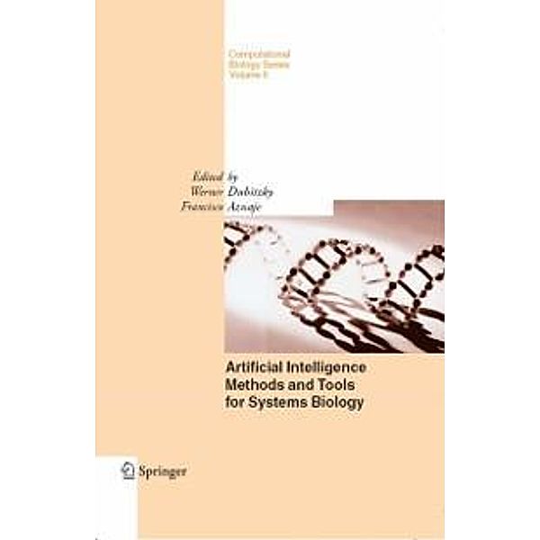 Artificial Intelligence Methods and Tools for Systems Biology / Computational Biology Bd.5