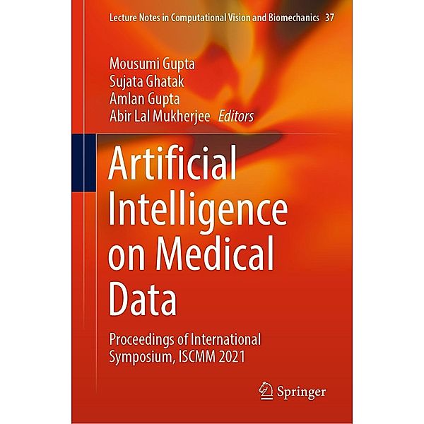 Artificial Intelligence on Medical Data / Lecture Notes in Computational Vision and Biomechanics Bd.37