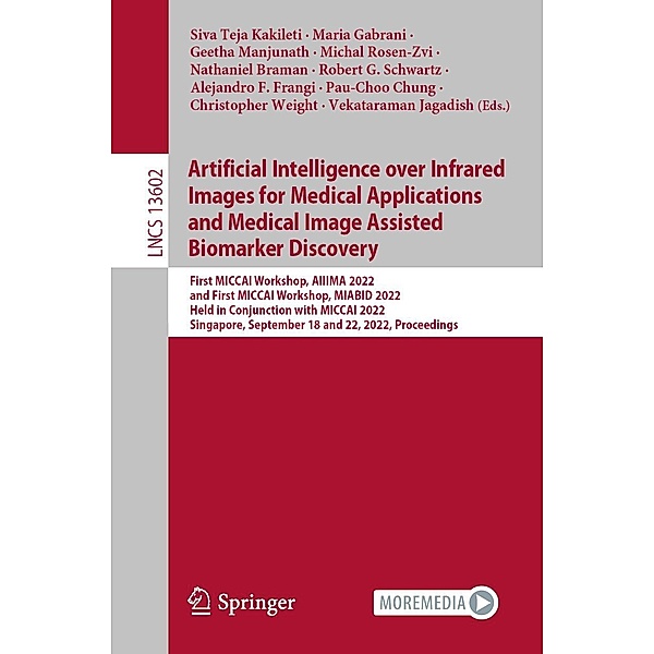 Artificial Intelligence over Infrared Images for Medical Applications and Medical Image Assisted Biomarker Discovery / Lecture Notes in Computer Science Bd.13602