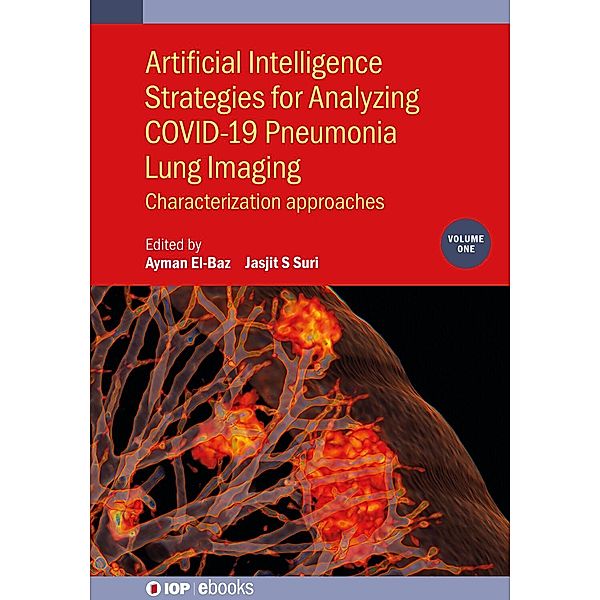 Artificial Intelligence Strategies for Analyzing COVID-19 Pneumonia Lung Imaging, Volume 1