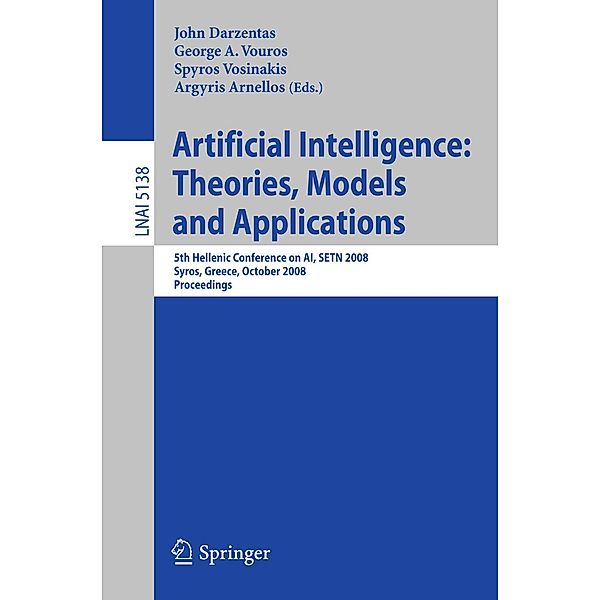 Artificial Intelligence: Theories, Models and Applications / Lecture Notes in Computer Science Bd.5138