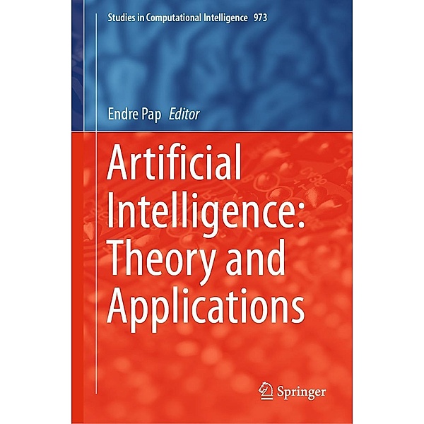 Artificial Intelligence: Theory and Applications / Studies in Computational Intelligence Bd.973