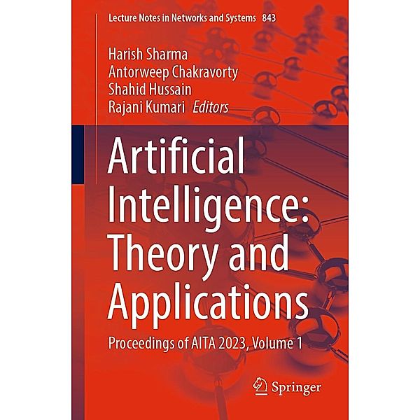 Artificial Intelligence: Theory and Applications / Lecture Notes in Networks and Systems Bd.843