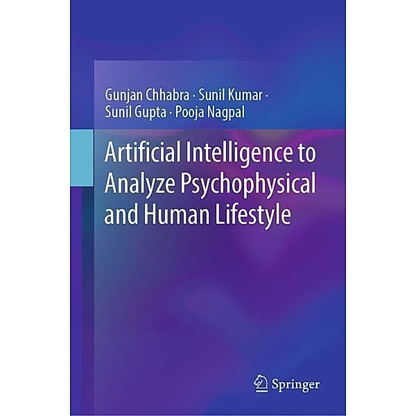 Artificial Intelligence to Analyze Psychophysical and Human Lifestyle, Gunjan Chhabra, Sunil Kumar, Sunil Gupta, Pooja Nagpal
