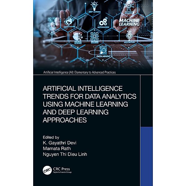 Artificial Intelligence Trends for Data Analytics Using Machine Learning and Deep Learning Approaches