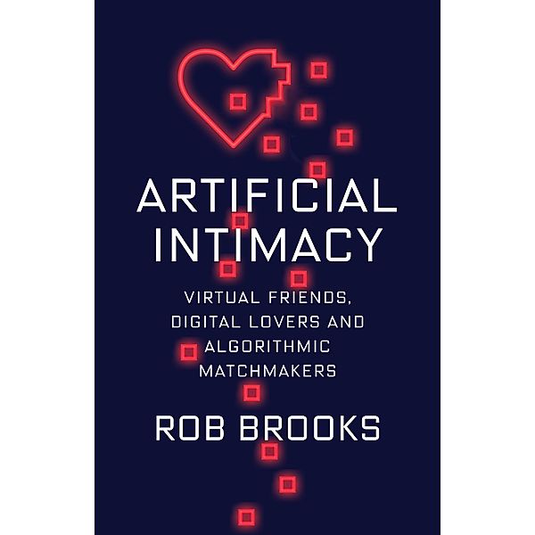 Artificial Intimacy, Rob Brooks