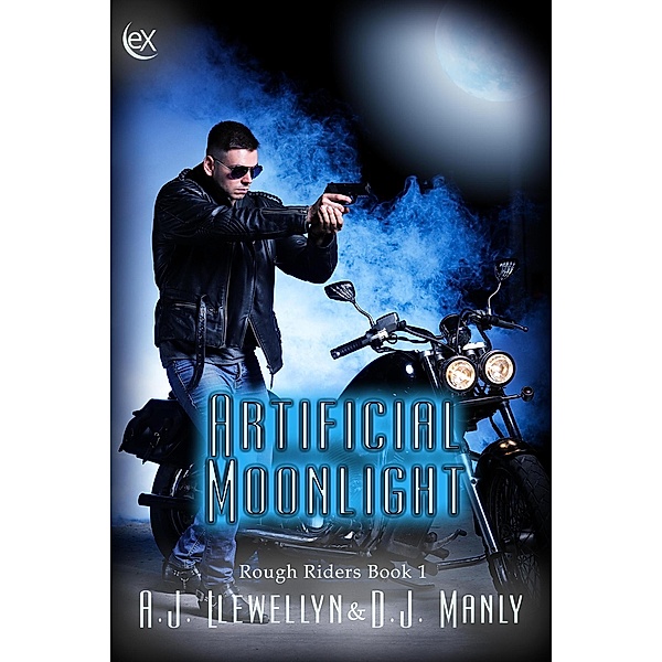Artificial Moonlight (Rough Riders, #1) / Rough Riders, A. J. Llewellyn, D. J. Manly