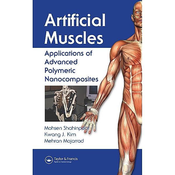 Artificial Muscles, Mohsen Shahinpoor, Kwang J. Kim, Mehran Mojarrad