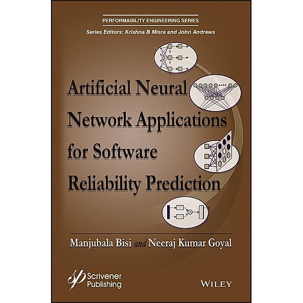 Artificial Neural Network Applications for Software Reliability Prediction / Performability Engineering Series, Manjubala Bisi, Neeraj Kumar Goyal