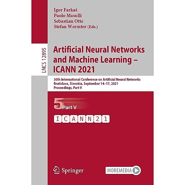 Artificial Neural Networks and Machine Learning - ICANN 2021 / Lecture Notes in Computer Science Bd.12895