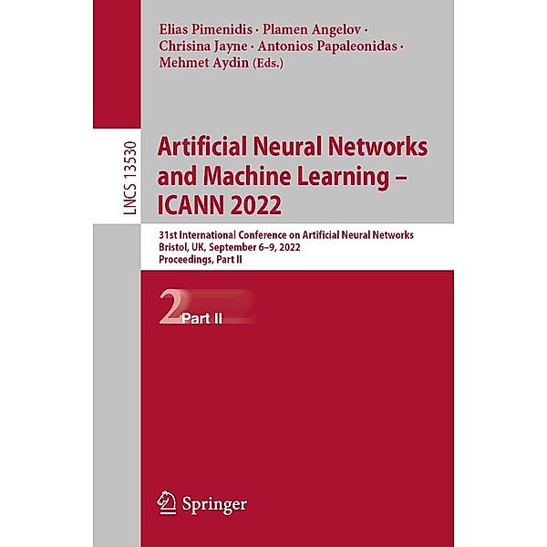 Artificial Neural Networks and Machine Learning - ICANN 2022 / Lecture Notes in Computer Science Bd.13530