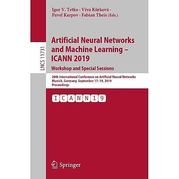 Artificial Neural Networks and Machine Learning - ICANN 2019: Workshop and Special Sessions