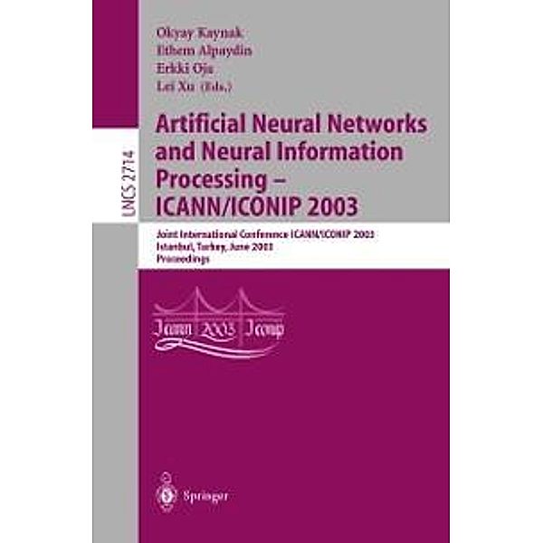 Artificial Neural Networks and Neural Information Processing - ICANN/ICONIP 2003 / Lecture Notes in Computer Science Bd.2714