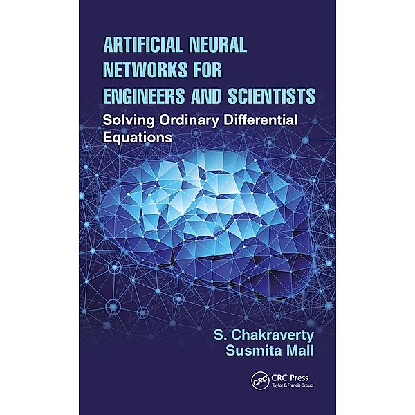 Artificial Neural Networks for Engineers and Scientists, S. Chakraverty, Susmita Mall