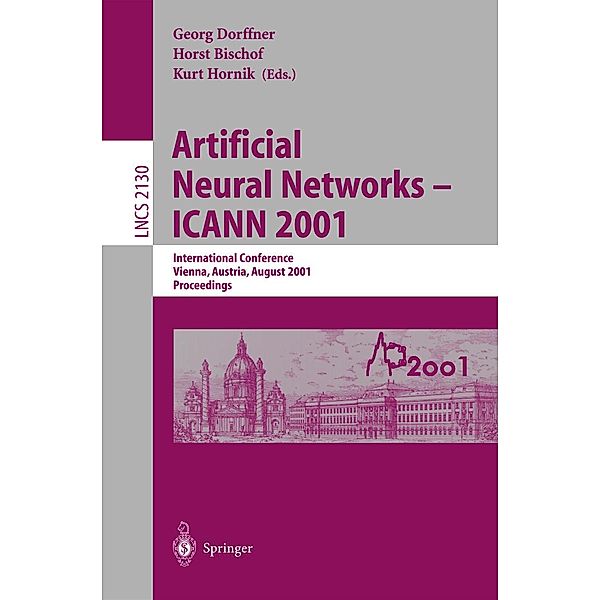 Artificial Neural Networks - ICANN 2001 / Lecture Notes in Computer Science Bd.2130