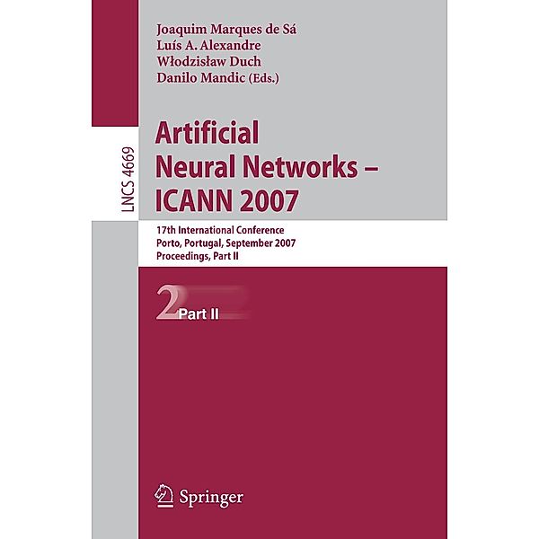Artificial Neural Networks - ICANN 2007 / Lecture Notes in Computer Science Bd.4669