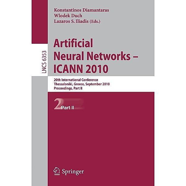 Artificial Neural Networks - ICANN 2010 / Lecture Notes in Computer Science Bd.6353